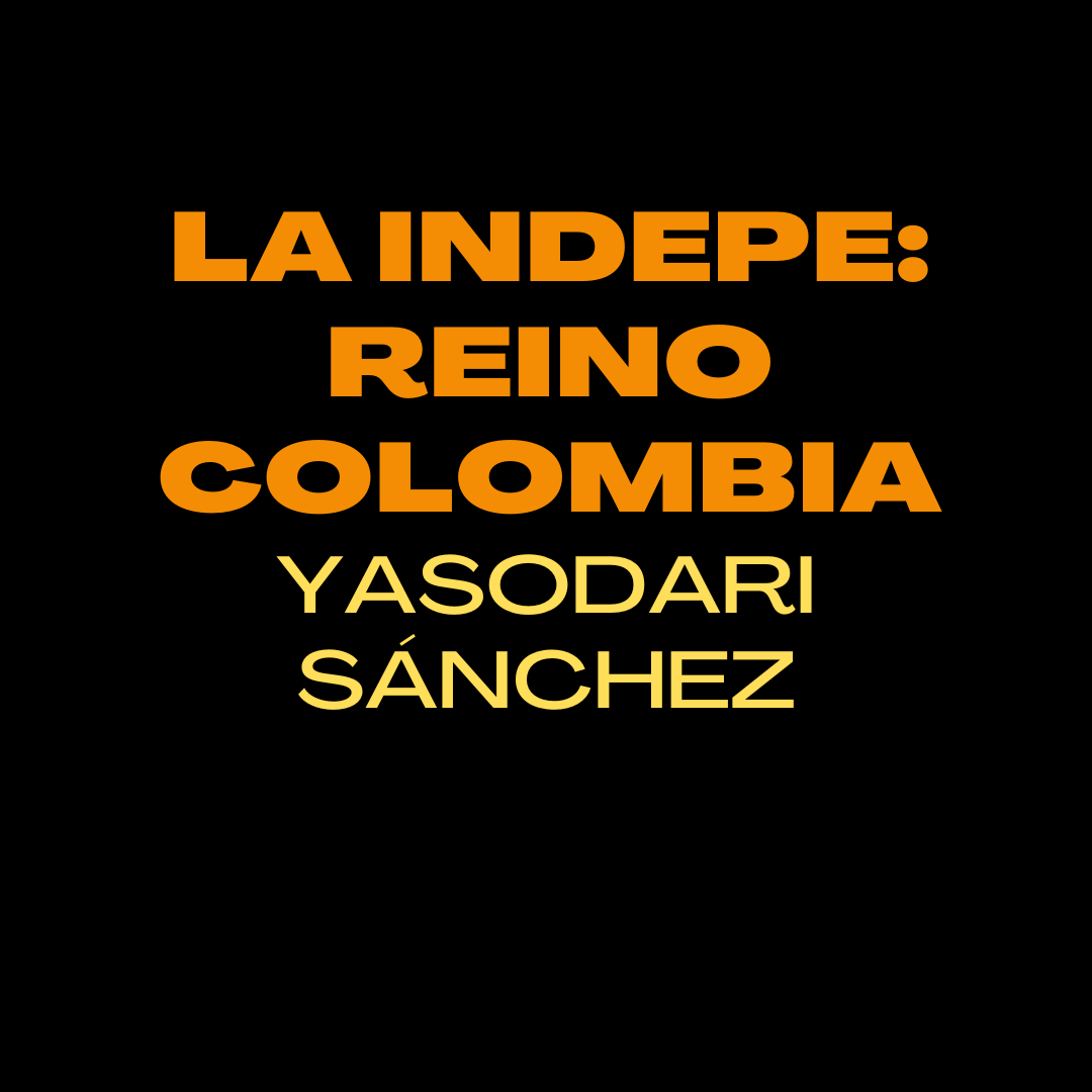 La Indepe: Reino Colombia 